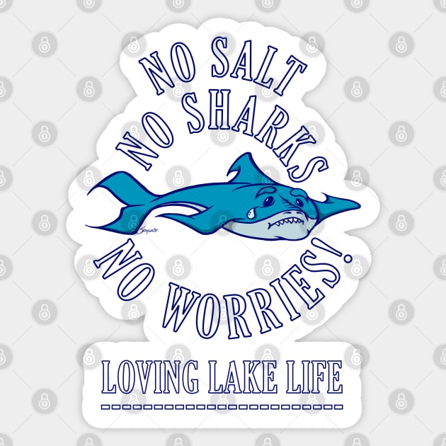 NO SALT NO SHARKS NO WORRIES! Loving Lake Life Sticker by ScottyGaaDo